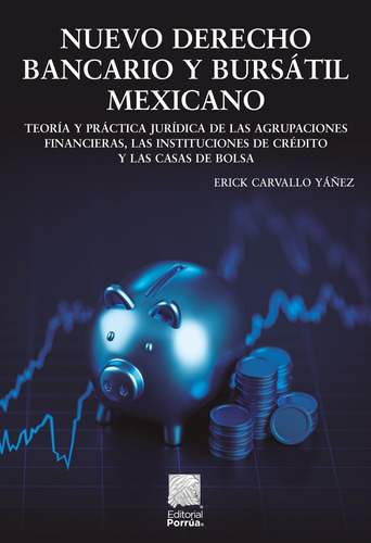 Nuevo Derecho Bancario Y Bursatil Mexicano Teoria Y Practica