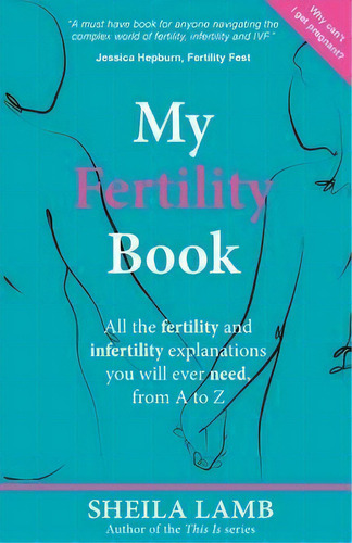 My Fertility Book : All The Fertility And Infertility Explanations You Will Ever Need, From A-z, De Sheila Lamb. Editorial Mfs Books, Tapa Blanda En Inglés