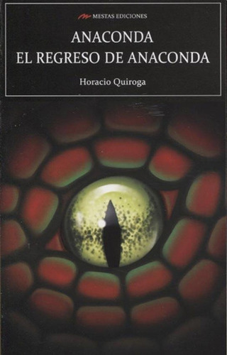 Anaconda - El Regreso De Anaconda  - Horacio Quiroga