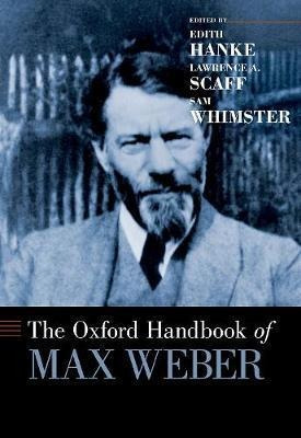 The Oxford Handbook Of Max Weber - Dr. Edith Hanke