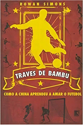 Traves De Bambu, De Rowan Simons. Editora Record Em Português