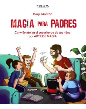 Libro Magia Para Padres De Montón Rodríguez Borja Oberon