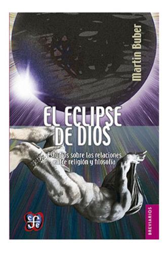 Eclipse De Dios. Estudios Sobre Las Relaciones Entre...