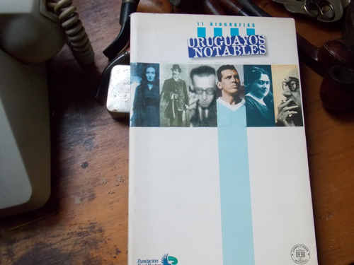 11 Biografías De Uruguayos Notables