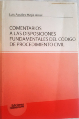 Comentarios A Las Disposiciones Fundamentales Del Cpc. Mejia