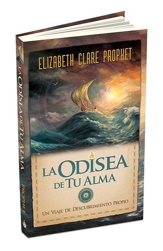 La Odisea de tu alma: Un viaje de descubrimiento propio, de Clare Prophet, Elizabeth. Editorial Summit University Press Español en español, 2020