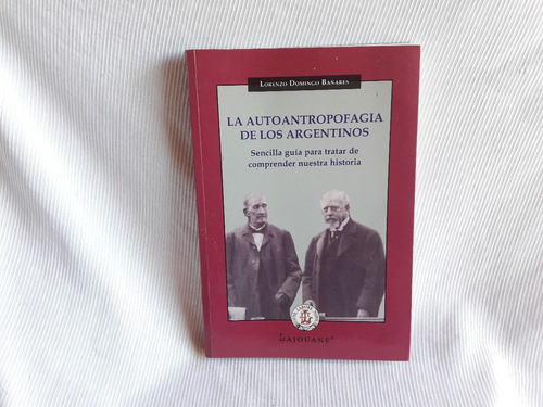 Autoantropofagia De Los Argentinos L. D. Bañares Ed Lajouane