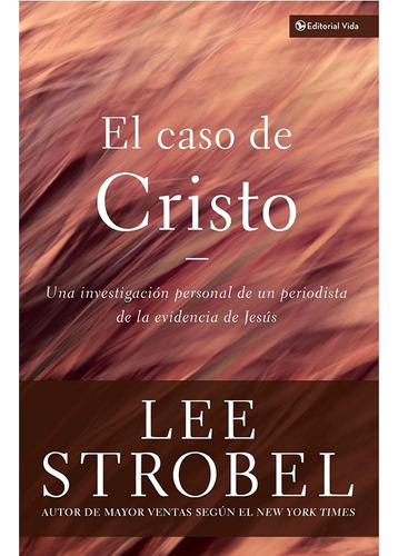 El Caso De Cristo Lee Strobel