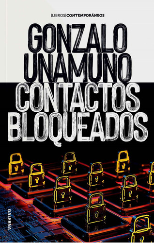 Contactos Bloqueados - Gonzalo Unamuno, de Unamuno, Gonzalo. Editorial Galerna, tapa blanda en español, 2023