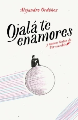 Libro - Ojalá Te Enamores - Ordoñez, Alejandro