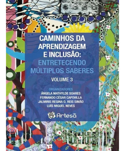 Caminhos Da Aprendizagem E Inclusão - Vol. 3, De Vários Autores. Editora Artesã Editora, Capa Mole Em Português, 2021