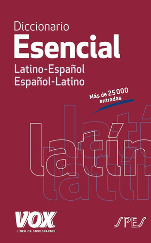 Diccionario Esencial Latino Español Español Latin * Vox