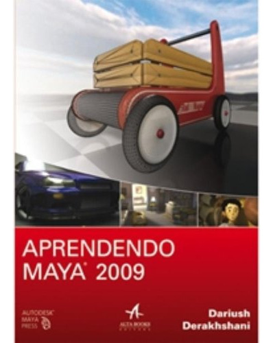 Aprendendo Maya 2009, De Dariush Derakhshani. Editora Alta Books, Capa Mole, Edição 1 Em Português, 2010