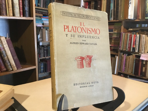 El Platonismo Y Su Influencia. Vida Teologìa Alfred Taylor 