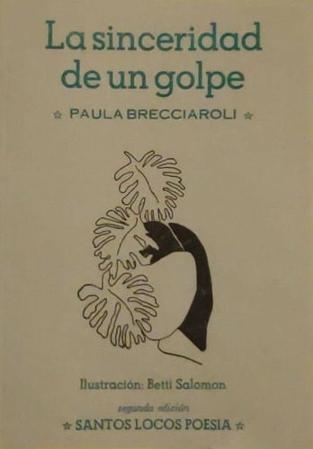 Sinceridad De Un Golpe, La - Paula Brecciaroli