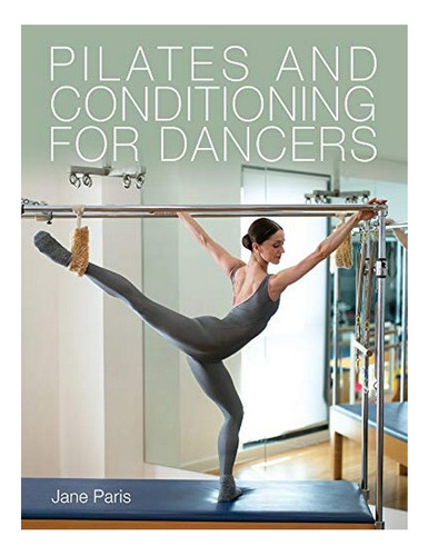Pilates And Conditioning For Dancers - Jane Paris. Eb6