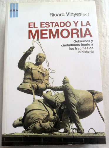 El Estado Y La Memoria : Traumas De La Historia * R. Vinyes