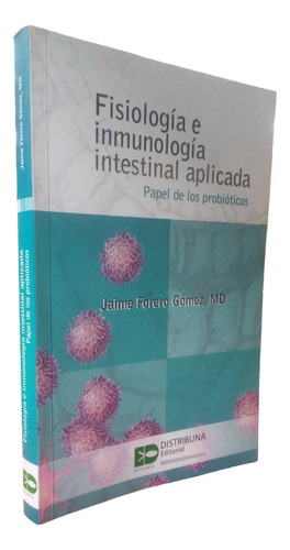 Fisiología E Inmunología Intestinal Aplicada Forero, Jaime (Reacondicionado)