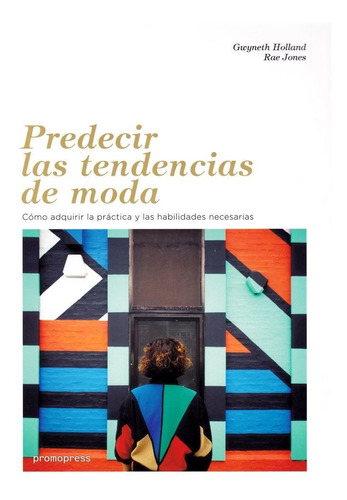 Predecir Las Tendencias De Moda - Gwyneth Holland