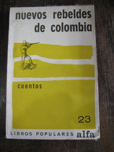 Nuevos Rebeldes De Colombia. Cuentos