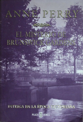 Anne Perry: El Misterio De Brunswick Gardens