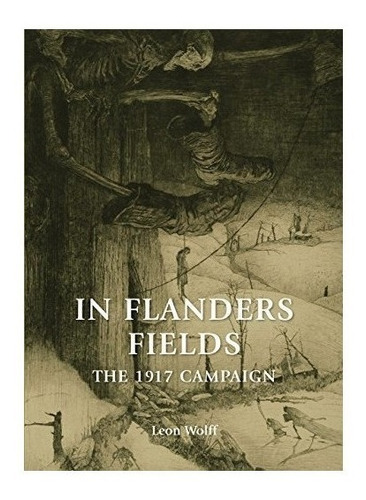 In Flanders Fields : Leon Wolff 