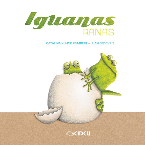 Iguanas Ranas, de Kühne Peimbert, Catalina. Serie Reloj de cuentos Editorial Cidcli, tapa dura en español, 2014