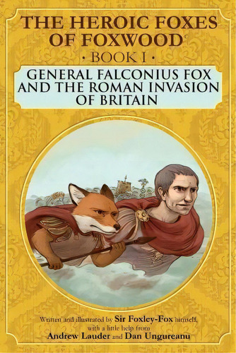 General Falconius Fox And The Roman Invasion Of Britain, De Mr Andrew William Lauder. Editorial Createspace Independent Publishing Platform, Tapa Blanda En Inglés