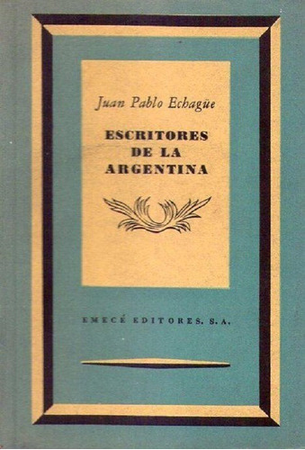 Escritores De La Argentina * Echague Juan Pablo