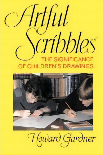 Artful Scribbles, De Howard E. Gardner. Editorial Basic Books, Tapa Blanda En Inglés