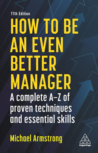 Libro: How To Be An Even Better Manager: A Complete A-z Of