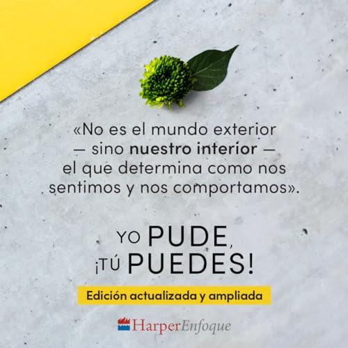 Yo Pude, ¡tú Puedes!: Cómo Tomar El Control De Tu Bienestar
