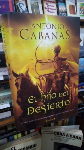 Antonio Cabanas  El Hijo Del Desierto  Tapa Dura Sobrecubi 