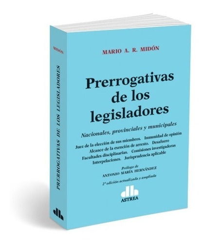 Prerrogativas De Los Legisladores - Mario A. R. Midon