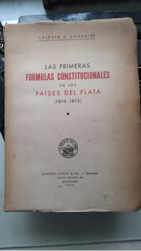 Las Primeras Formulas Constitucionales En El Plata 1810-1813
