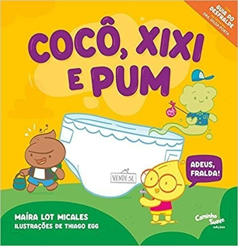 Coco, Xixi E Pum - Adeus, Fralda!, De Micales, Maira Lot Vieira. Editora Editora Caminho Suave, Edição 1 Em Português