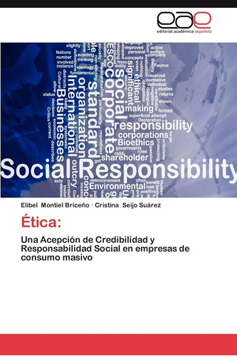 Libro: Ética:: Una Acepción De Credibilidad Y Responsabilida
