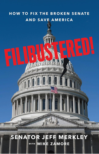 Libro: Filibustered!: How To Fix The Broken Senate And Save