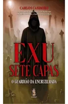 Comprar Exu Sete Capas O Guardião Da Encruzilhada: Exu Sete Capas O Guardião Da Encruzilhada, De Carlos, Casimiro. Editora Madras, Capa Mole Em Português