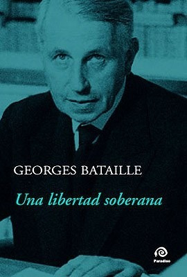 Una Libertad Soberana - Bataille Georges (libro)