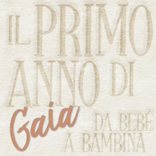 Libro: Il Primo Anno Di Gaia - Da Bebé A Bambina: Album Bebé