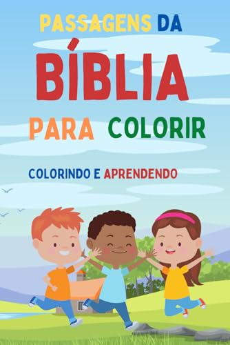 Passagens Da Bíblia Para Colorir: Colorindo E Aprendendo