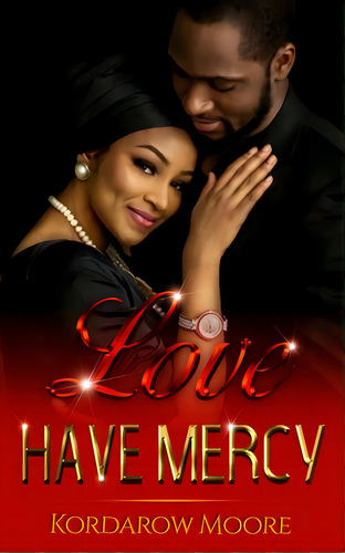 Love Have Mercy, De Moore, Kordarow. Editorial Lightning Source Inc, Tapa Blanda En Inglés