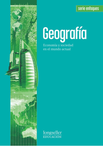 Geografia: Economia Y Sociedad - Enfoques - Longseller 