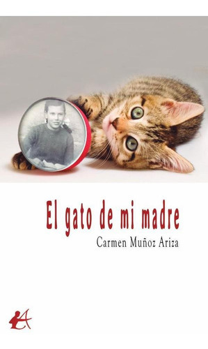 El Gato De Mi Madre, De Carmen Muñoz. Editorial Colección Asteroide, Tapa Blanda En Español, 2022