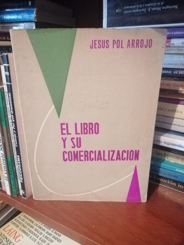 El Libro Y Su Comercializacion Jesus Pol Arrojo  #dc