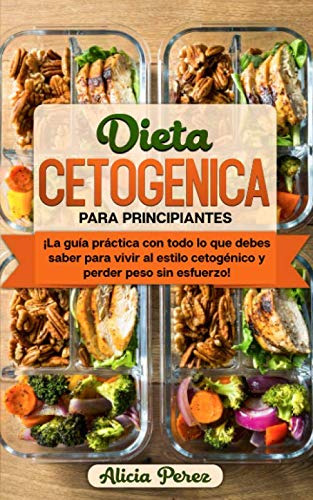 Dieta Cetogenica Para Principiantes: ¡la Guia Practica Con T