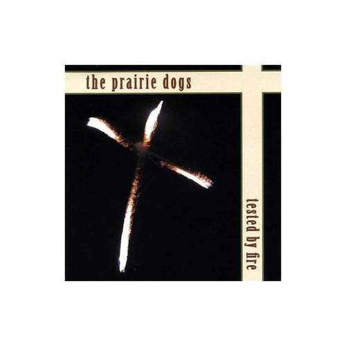 Prairie Dogs Tested By Fire Usa Import Cd Nuevo