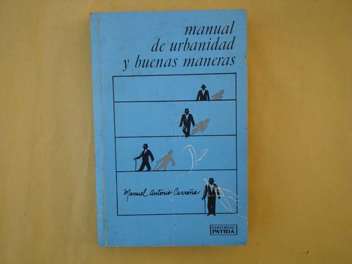 Manuel Antonio Carreño, Manual De Urbanidad Y Buenas Maneras