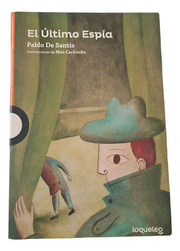 El Ultimo Espia - Loqueleo - Naranja - Pablo De Santis (Usado)
